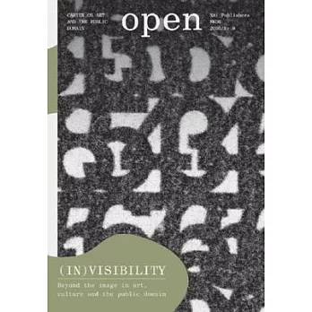 Open 8: (In)visibility: Beyond the Visible in Contemporary Art, Culture, And the Public Domain