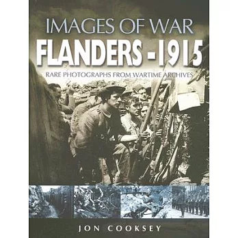 Flanders 1915: Rare Photgraphs From Wartime Archives