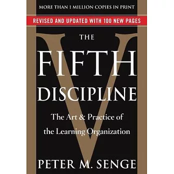 The Fifth Discipline: The Art & Practice of the Learning Organization