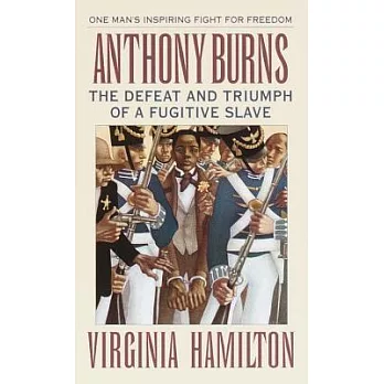 Anthony Burns : the defeat and triumph of a fugitive slave /