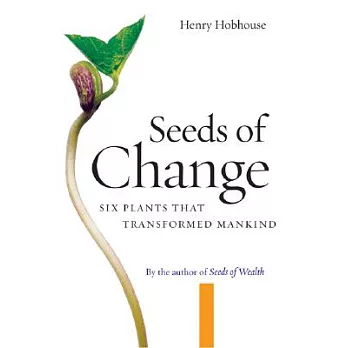 Seeds of Change: Six Plants That Transformed Mankind