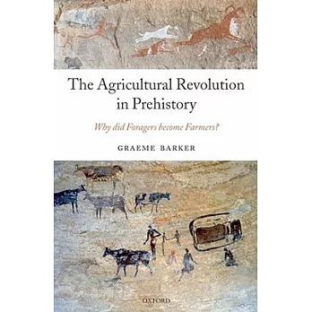 The agricultural revolution in prehistory : why did foragers become farmers? /