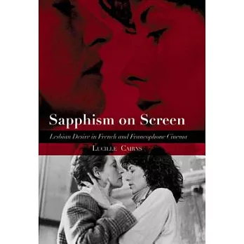 Sapphism on Screen: Lesbian Desire in French and Francophone Cinema