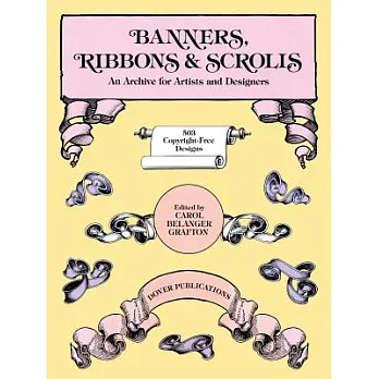 Banners, Ribbons and Scrolls: An Archive for Artists and Designers; 503 Copyright-Free Designs