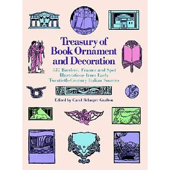 Treasury of Book Ornament and Decoration: 537 Borders, Frames and Spot Illustrations from Early 20th Century...