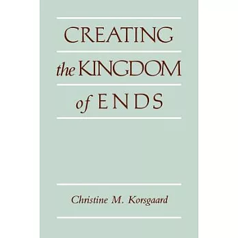 Creating the Kingdom of Ends