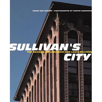 Sullivan’s City: The Meaning of Ornament for Louis Sullivan