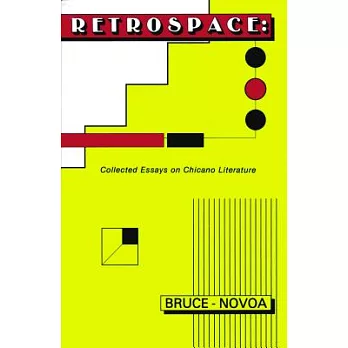 Retrospace: Collected Essays on Chicano Literature Theory and History