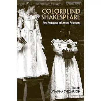 Colorblind Shakespeare: New Perspectives on Race and Performance