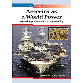 America As a World Power: From the Spanish-american War to Today