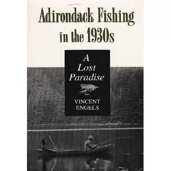 Adirondack Fishing in the 1930s: A Lost Paradise