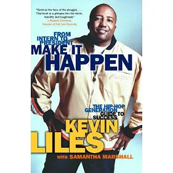 Make It Happen: The Hip-hop Generation Guide to Success