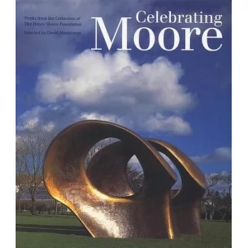 Celebrating Moore: Works from the Collection of the Henry Moore Foundation