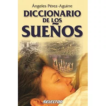 Diccionario de los sueños / Dictionary of Dreams