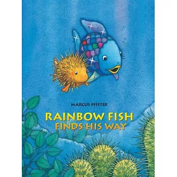 Rainbow Fish finds his way /