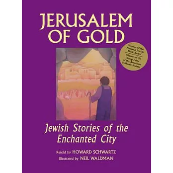 Jerusalem of Gold: Jewish Stories of the Enchanted City