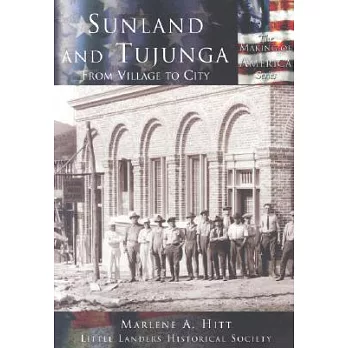 Sunland And Tujunga, Ca: From Village to City