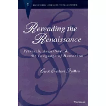 Rereading the Renaissance: Petrarch, Augustine, and the Language of Humanism
