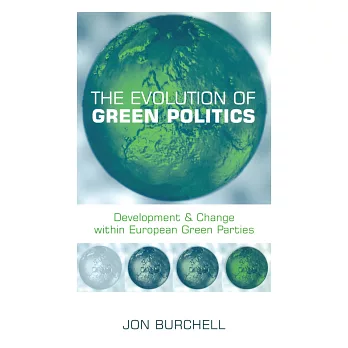 The Evolution of Green Politics: Development and Change Within European Green Parties