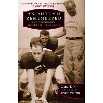 An Autumn Remembered: Bud Wilkinson’s Legendary ’56 Sooners