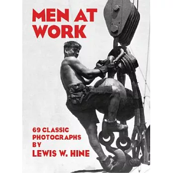 Men at Work: 69 Classic Photographs