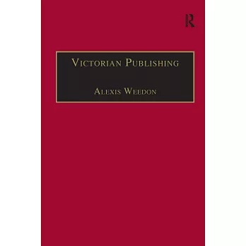 Victorian Publishing: The Economics of Book Production for a Mass Market, 1836-1916