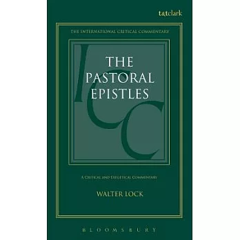 A Critical and Exegetical Commentary on the Pastoral Epistles (I & II Timothy and Titus)