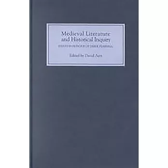 Medieval Literature and Historical Inquiry: Essays in Honour of Derek Pearsall