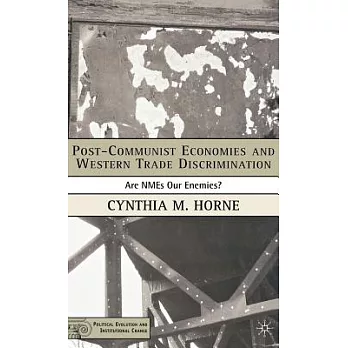 Post-communist Economies and Western Trade Discrimination: Are Nme’s Our Enemies?