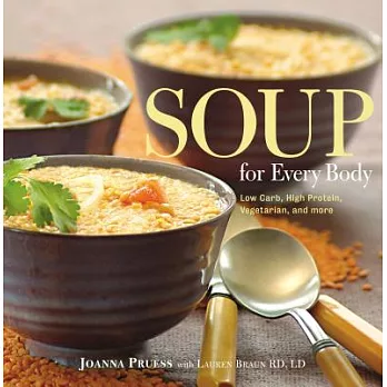 Soup for Every Body: Low Carb, High Protein, Vegetarian, and More