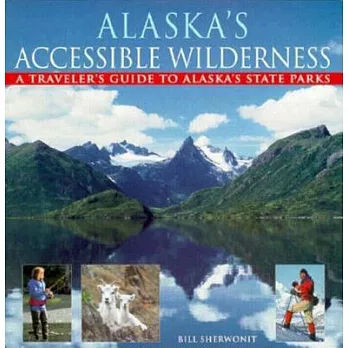 Alaska’s Accessible Wilderness