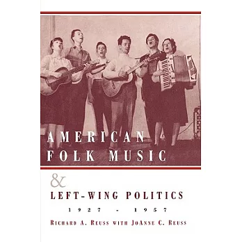 American Folk Music and Left-Wing Politics, 1927-1957