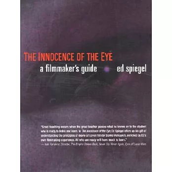 The Innocence of the Eye: The Filmmaker’s Guide