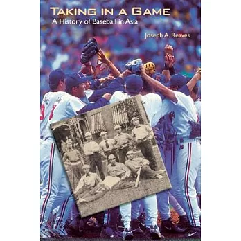 Taking in a Game: A History of Baseball in Asia