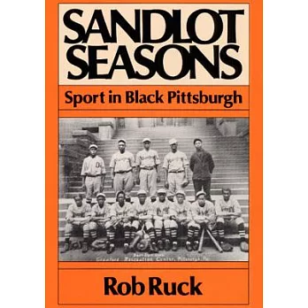 Sandlot Seasons: Sport in Black Pittsburgh