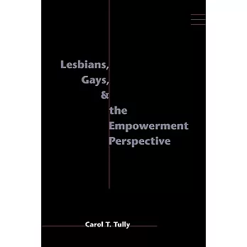 Lesbians, Gays, and the Empowerment Perspective