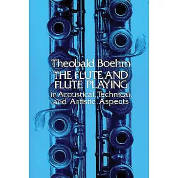 The Flute and Flute Playing: In Acoustical, Technical, and Artistic Aspects