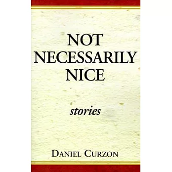 Not Necessarily Nice Stories: Stories