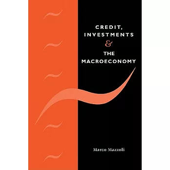 Credit, Investments & the Macroeconomy