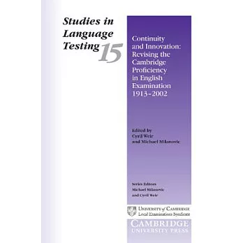 Continuity and Innovation: Revising the Cambridge Proficiency in English Examination 1913-2002