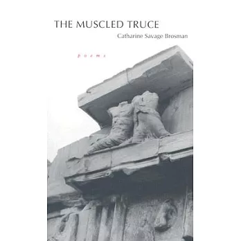 The Muscled Truce: Poems