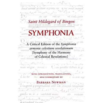Symphonia: A Critical Edition of the ＂symphonia Armonie Celestium Revelationum＂ (Symphony of the Harmony of Celestial Revelations