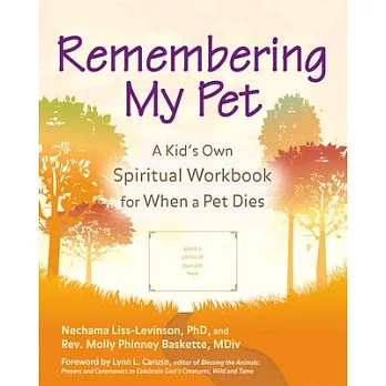 Remembering My Pet: A Kid’s Own Spiritual Workbook for When a Pet Dies