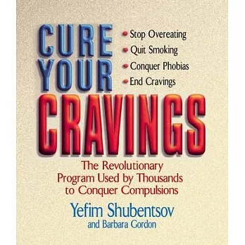 Cure Your Cravings: The Revolutionary Program Used by Thousands to Conquer Compulsions