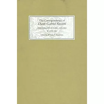 The Correspondence of Dante Gabriel Rossetti: The Formative Years, 1835-1862: Charlotte Street to Cheyne Walk. II. 1855-1862