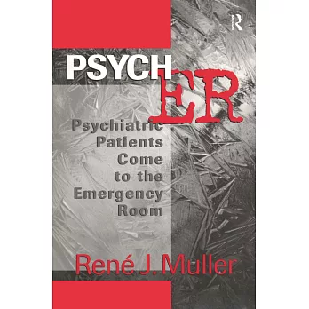 Psych Er: Psychiatric Patients Come to the Emergency Room