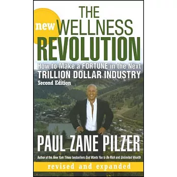 The New Wellness Revolution: How to Make a Fortune in the Next Trillion Dollar Industry