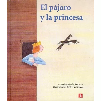 El Pajaro Y La Princesa/the Bird And the Princess