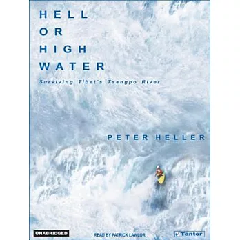 Hell Or High Water: Surviving Tibet’s Tsangpo River, Library Edition