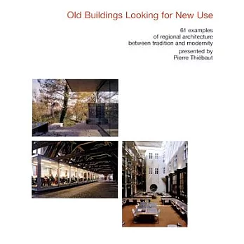 Old Buildings Looking for New Use: 61 Examples of Regional Architecture Between Tradition and Modernity